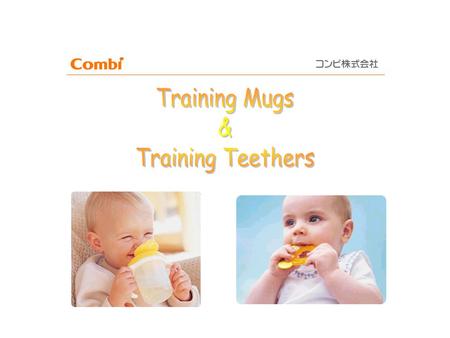 Feature & Advantage of Combi Mugs Normal Mug Combi Mug Easy drinking Easy holding Difference in angles of spout and handles Normal mug position Combi.
