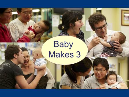 Baby Makes 3. Baby Makes 3 “Well worth it. It helped us talk about topics we were making assumptions about.”