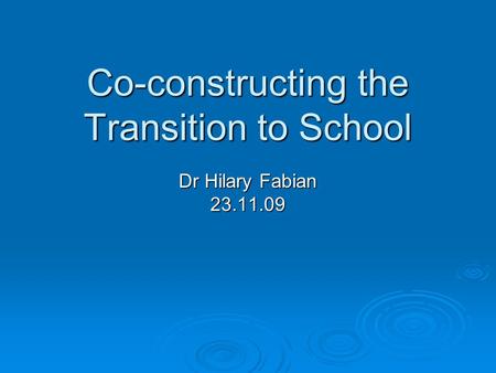 Co-constructing the Transition to School