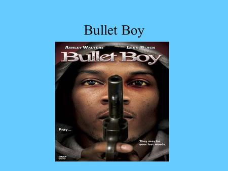 Bullet Boy. Overview Bullet Boy was released in 2004, the films written by Saul Dibb and Catherine Johnson and it’s directed by Saul Dibb. The stars who.