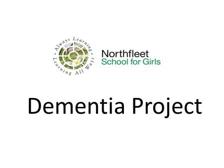 Dementia Project. Prime Minister’s Dementia Challenge: ‘ In March 2012 set a challenge to deliver major improvements in dementia care and research by.