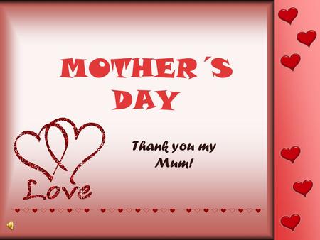MOTHER´S DAY Thank you my Mum!. Thanks jesus for my mum.