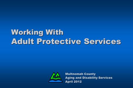 Working With Adult Protective Services