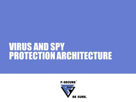 VIRUS AND SPY PROTECTION ARCHITECTURE. Page 2 Agenda In this module Processes and services Product components Message flow during various scan operations.