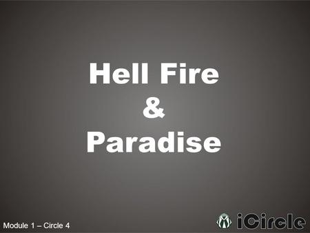 Module 1 – Circle 4 Hell Fire & Paradise. Module 1 – Circle 4 Is the Hell Fire only for the people who do not believe in Allah swt & His Messengers (pbut)?
