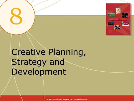 Creative Planning, Strategy and Development © 2007 McGraw-Hill Companies, Inc., McGraw-Hill/Irwin.