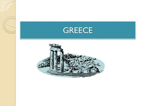 GREECEGREECE. This is what you wanted to know… Question 1 Question 2 Question 3 Question 4 Question 5 Question 6.