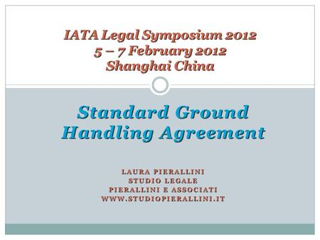 IATA Legal Symposium – 7 February 2012 Shanghai China