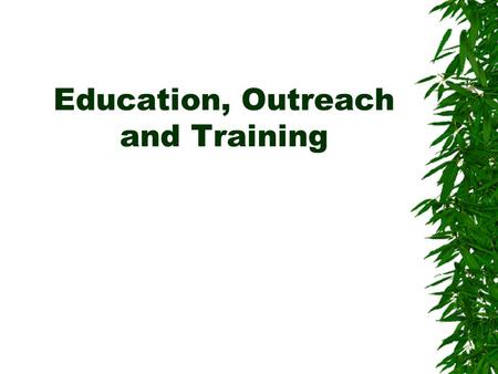 Education, Outreach and Training. Specifications Document Overall objective: Better integration of ecoinformatics, in general, and SEEK tools, specifically,