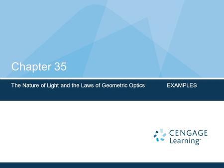 Chapter 35 The Nature of Light and the Laws of Geometric Optics EXAMPLES.