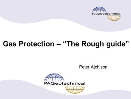 Gas Protection – “The Rough guide” Peter Atchison.