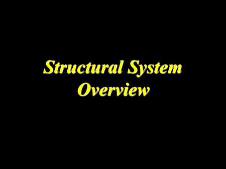 Structural System Overview