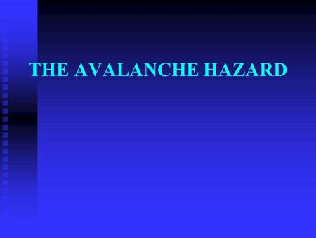 THE AVALANCHE HAZARD. 2 news clips from 1999, 7.17 mins.