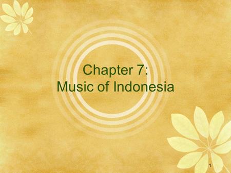 1 Chapter 7: Music of Indonesia. 2 Terms & Ideas to know  Gamelan  Tuning and scales (Pélog and Sléndro)  Gendhing  Loud and Soft Playing styles 