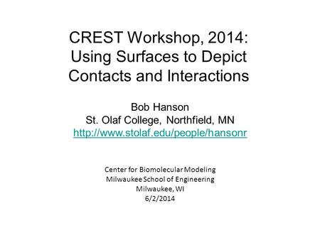 CREST Workshop, 2014: Using Surfaces to Depict Contacts and Interactions Bob Hanson St. Olaf College, Northfield, MN