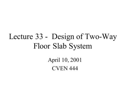 Lecture 33 - Design of Two-Way Floor Slab System