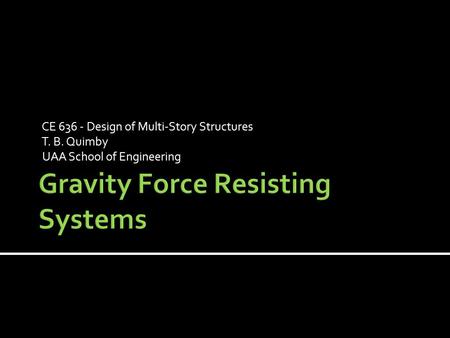 Gravity Force Resisting Systems