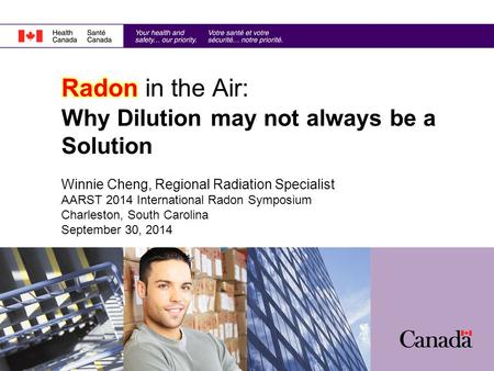 Why Dilution may not always be a Solution Winnie Cheng, Regional Radiation Specialist AARST 2014 International Radon Symposium Charleston, South Carolina.