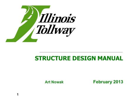 Art Nowak February 2013 STRUCTURE DESIGN MANUAL 1.