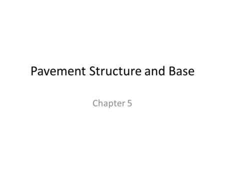 Pavement Structure and Base