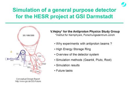 Simulation of a general purpose detector for the HESR project at GSI Darmstadt Conceptual Design Report:  V.Hejny* for the.