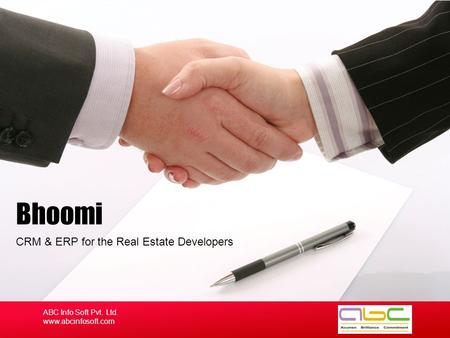 CRM & ERP for the Real Estate Developers Bhoomi ABC Info Soft Pvt. Ltd. www.abcinfosoft.com.