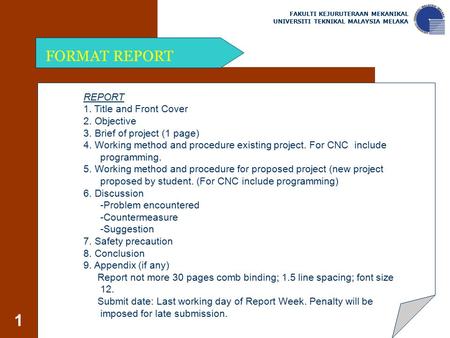 FORMAT REPORT REPORT 1. Title and Front Cover 2. Objective