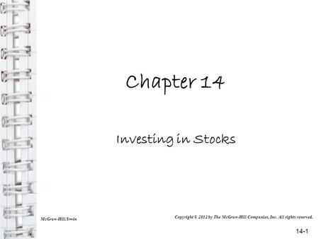 Chapter 14 Investing in Stocks McGraw-Hill/Irwin Copyright © 2012 by The McGraw-Hill Companies, Inc. All rights reserved. 14-1.