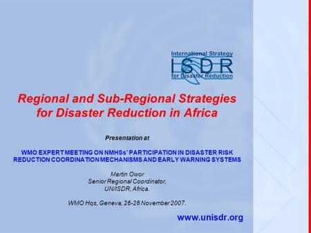 Regional and Sub-Regional Strategies for Disaster Reduction in Africa Presentation at WMO EXPERT MEETING ON NMHSs’ PARTICIPATION IN DISASTER RISK REDUCTION.
