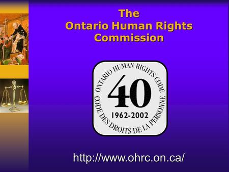 The Ontario Human Rights Commission.