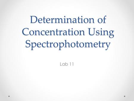 Determination of Concentration Using Spectrophotometry