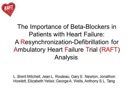 The Importance of Beta-Blockers in Patients with Heart Failure: A Resynchronization-Defibrillation for Ambulatory Heart Failure Trial (RAFT) Analysis.