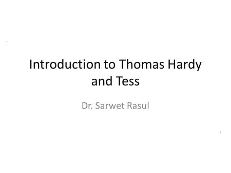 Introduction to Thomas Hardy and Tess