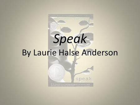 Speak By Laurie Halse Anderson. ABOUT THE AUTHOR Laurie Halse Anderson is the New York Times-bestselling author who writes for kids of all ages. Known.
