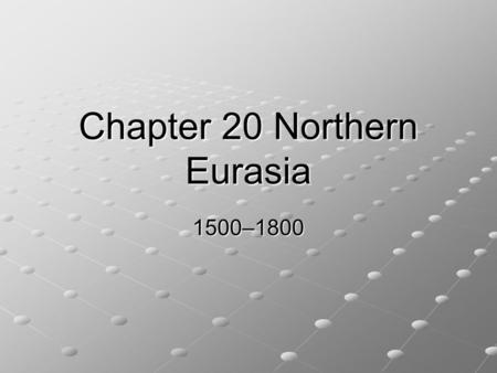 Chapter 20 Northern Eurasia