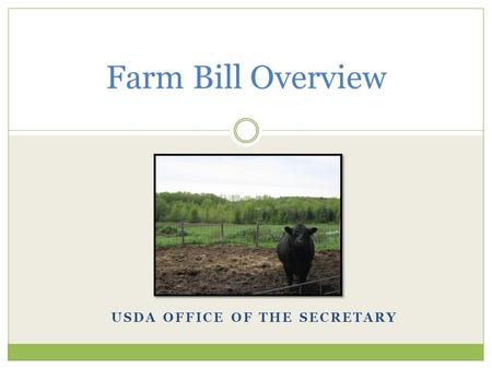 USDA OFFICE OF THE SECRETARY Farm Bill Overview. USDA History and Budget.