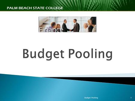 Budget Pooling1  Budget: A planning Tool. It is not cash or real money. In other words, a budget is an organizational plan stated in monetary terms.