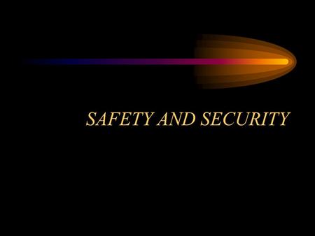 SAFETY AND SECURITY. SAFETY These are hazards in any establishment and their prevention is of tremendous importance. The housekeeper, along with other.