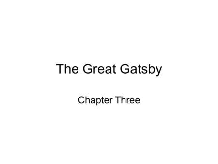 The Great Gatsby Chapter Three. Learning Intentions Understand how this chapter portrays the decadent, wasteful hedonism of the Jazz Age Identify the.