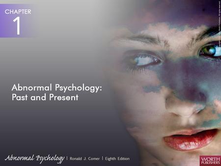Abnormal Psychology: Past and Present  Abnormal psychology:  The scientific study of abnormal behavior in an effort to describe, predict, explain, and.