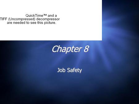 Chapter 8 Job Safety. I. Thinking and Acting Safely  A. Accidents on the job cost money  1. medical bills  2. new workers to replace injured worker.
