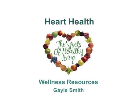 Heart Health Wellness Resources Gayle Smith. The joy of the Lord is our strength. A willing heart towards God is a precious offering.