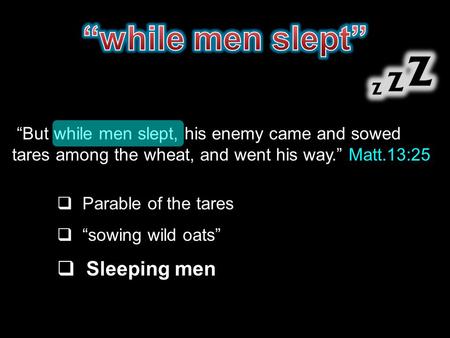 “while men slept” Sleeping men