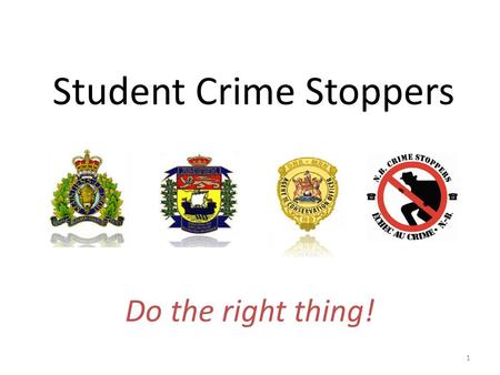 1 Student Crime Stoppers Do the right thing!. 2 Background Student Crime Stoppers is a program that encourages students in High School or College who.