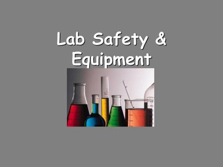 Lab Safety & Equipment.