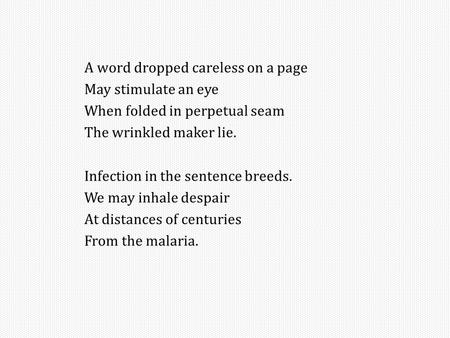 A word dropped careless on a page