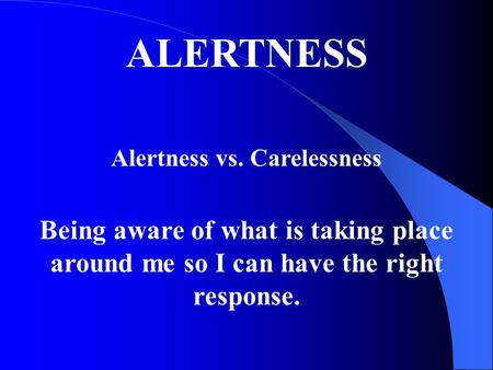 Alertness vs. Carelessness
