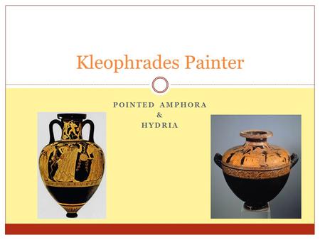 Pointed Amphora & Hydria