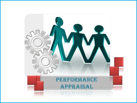 Objectives About Performance appraisal Meaning Definition Process of Performance Appraisal Modern Methods / Techniques of Performance Appraisal Traditional.