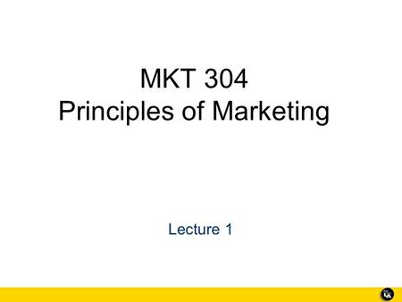 MKT 304 Principles of Marketing